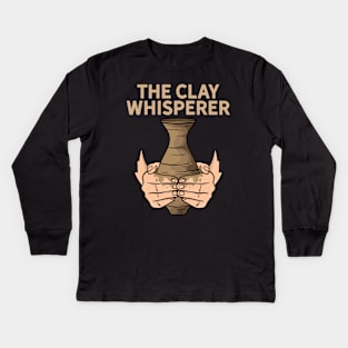 Pottery - The Clay Whisperer Kids Long Sleeve T-Shirt